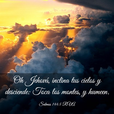 Picture 03 - Salmos 144:5 RVA - Oh Jehová, inclina tus cielos y desciende: Toca - Bible Verse Picture