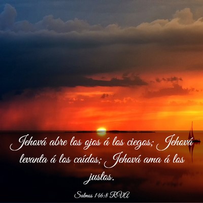 Picture 03 - Salmos 146:8 RVA - Jehová abre los ojos á los ciegos; Jehová - Bible Verse Picture
