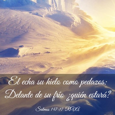 Picture 03 - Salmos 147:17 RVA - El echa su hielo como pedazos: Delante de su - Bible Verse Picture
