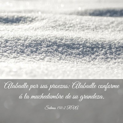 Picture 03 - Salmos 150:2 RVA - Alabadle por sus proezas: Alabadle conforme á la - Bible Verse Picture