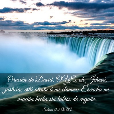 Picture 03 - Salmos 17:1 RVA - Oración de David. OYE, oh Jehová, justicia; - Bible Verse Picture