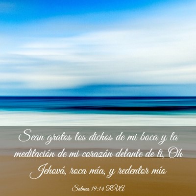 Picture 03 - Salmos 19:14 RVA - Sean gratos los dichos de mi boca y la - Bible Verse Picture