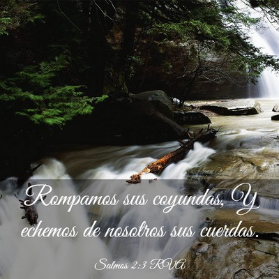 Picture 03 - Salmos 2:3 RVA - Rompamos sus coyundas, Y echemos de nosotros sus - Bible Verse Picture
