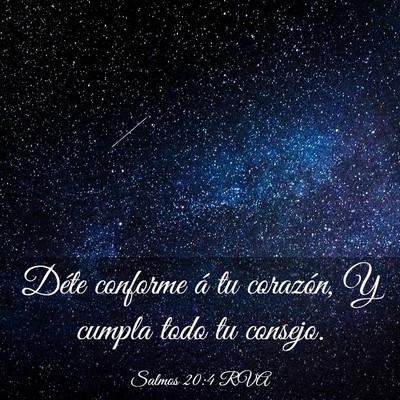 Picture 03 - Salmos 20:4 RVA - Déte conforme á tu corazón, Y cumpla todo tu - Bible Verse Picture