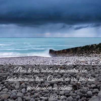Picture 03 - Salmos 21:3 RVA - Pues le has salido al encuentro con bendiciones - Bible Verse Picture
