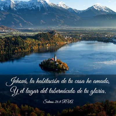 Picture 03 - Salmos 26:8 RVA - Jehová, la habitación de tu casa he amado, Y el - Bible Verse Picture