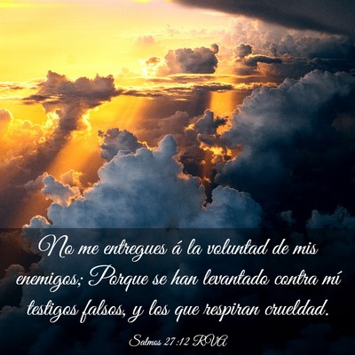 Picture 03 - Salmos 27:12 RVA - No me entregues á la voluntad de mis enemigos; - Bible Verse Picture