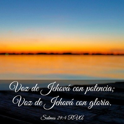 Picture 03 - Salmos 29:4 RVA - Voz de Jehová con potencia; Voz de Jehová con - Bible Verse Picture
