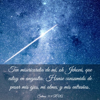 Picture 03 - Salmos 31:9 RVA - Ten misericordia de mí, oh Jehová, que estoy en - Bible Verse Picture