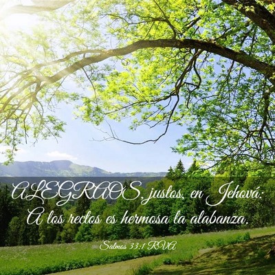 Picture 03 - Salmos 33:1 RVA - ALEGRAOS, justos, en Jehová: A los rectos es - Bible Verse Picture