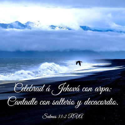 Picture 03 - Salmos 33:2 RVA - Celebrad á Jehová con arpa: Cantadle con - Bible Verse Picture