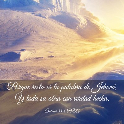 Picture 03 - Salmos 33:4 RVA - Porque recta es la palabra de Jehová, Y toda su - Bible Verse Picture