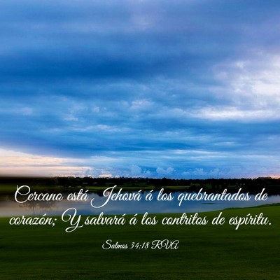 Picture 03 - Salmos 34:18 RVA - Cercano está Jehová á los quebrantados de - Bible Verse Picture