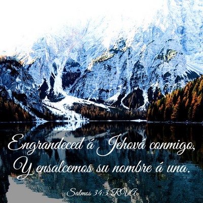 Picture 03 - Salmos 34:3 RVA - Engrandeced á Jehová conmigo, Y ensalcemos su - Bible Verse Picture