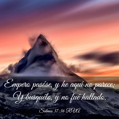 Picture 03 - Salmos 37:36 RVA - Empero pasóse, y he aquí no parece; Y - Bible Verse Picture