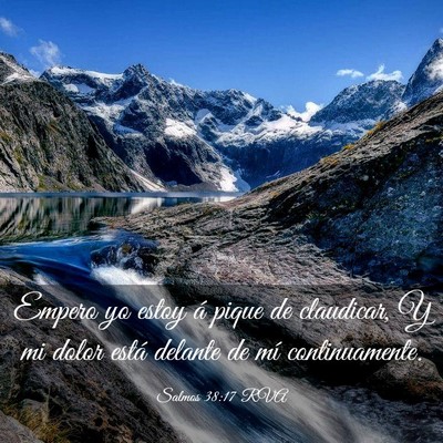 Picture 03 - Salmos 38:17 RVA - Empero yo estoy á pique de claudicar, Y mi dolor - Bible Verse Picture