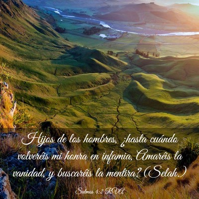 Picture 03 - Salmos 4:2 RVA - Hijos de los hombres, ¿hasta cuándo volveréis - Bible Verse Picture