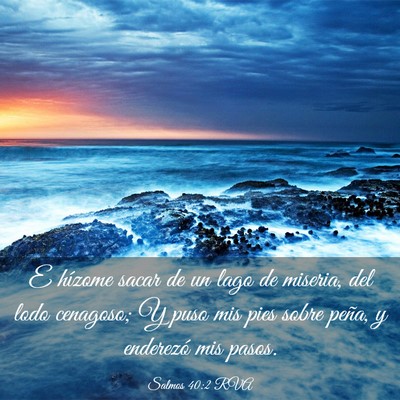 Picture 03 - Salmos 40:2 RVA - E hízome sacar de un lago de miseria, del lodo - Bible Verse Picture