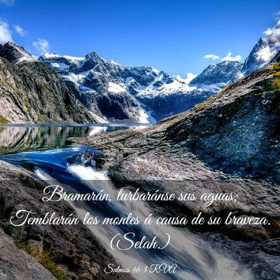 Picture 03 - Salmos 46:3 RVA - Bramarán, turbaránse sus aguas; Temblarán los - Bible Verse Picture