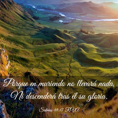 Picture 03 - Salmos 49:17 RVA - Porque en muriendo no llevará nada, Ni - Bible Verse Picture