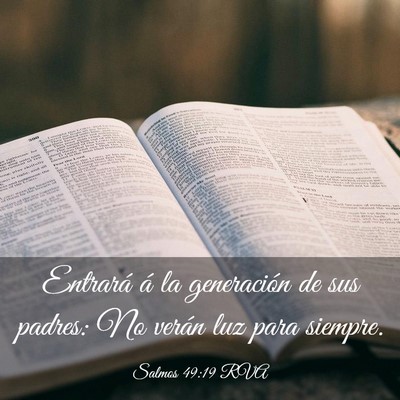 Picture 03 - Salmos 49:19 RVA - Entrará á la generación de sus padres: No - Bible Verse Picture