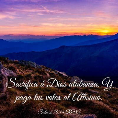 Picture 03 - Salmos 50:14 RVA - Sacrifica á Dios alabanza, Y paga tus votos al - Bible Verse Picture