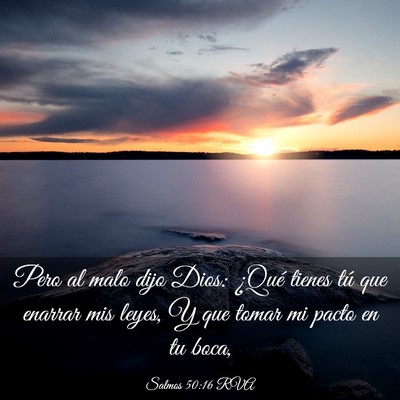 Picture 03 - Salmos 50:16 RVA - Pero al malo dijo Dios: ¿Qué tienes tú que - Bible Verse Picture