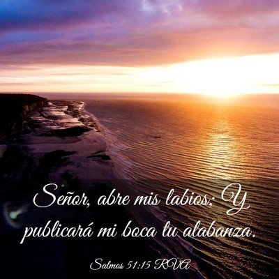 Picture 03 - Salmos 51:15 RVA - Señor, abre mis labios; Y publicará mi boca tu - Bible Verse Picture