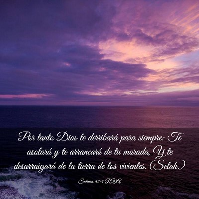 Picture 03 - Salmos 52:5 RVA - Por tanto Dios te derribará para siempre: Te - Bible Verse Picture