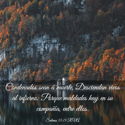 Picture 03 - Salmos 55:15 RVA - Condenados sean á muerte, Desciendan vivos al - Bible Verse Picture