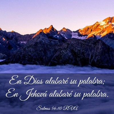 Picture 03 - Salmos 56:10 RVA - En Dios alabaré su palabra; En Jehová alabaré - Bible Verse Picture
