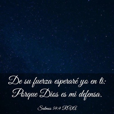 Picture 03 - Salmos 59:9 RVA - De su fuerza esperaré yo en ti: Porque Dios es - Bible Verse Picture