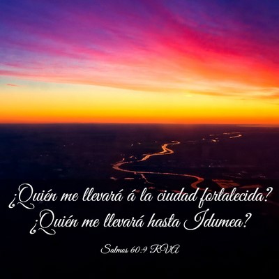 Picture 03 - Salmos 60:9 RVA - ¿Quién me llevará á la ciudad fortalecida? - Bible Verse Picture