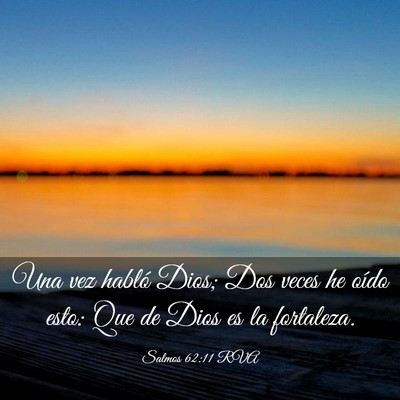 Picture 03 - Salmos 62:11 RVA - Una vez habló Dios; Dos veces he oído esto: Que - Bible Verse Picture