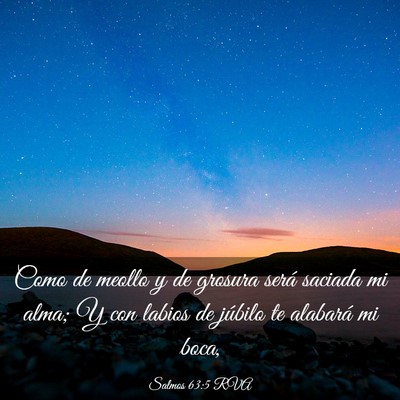 Picture 03 - Salmos 63:5 RVA - Como de meollo y de grosura será saciada mi - Bible Verse Picture