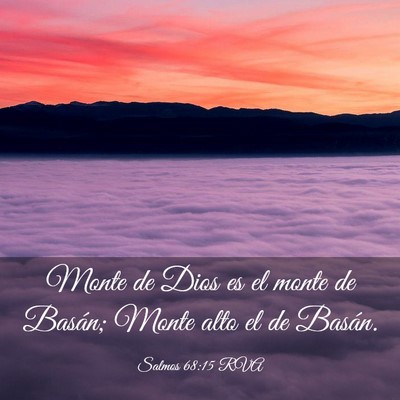 Picture 03 - Salmos 68:15 RVA - Monte de Dios es el monte de Basán; Monte alto - Bible Verse Picture