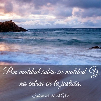 Picture 03 - Salmos 69:27 RVA - Pon maldad sobre su maldad, Y no entren en tu - Bible Verse Picture