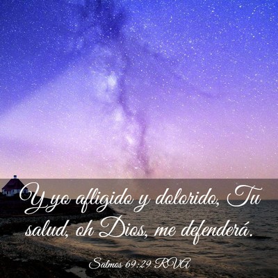 Picture 03 - Salmos 69:29 RVA - Y yo afligido y dolorido, Tu salud, oh Dios, me - Bible Verse Picture
