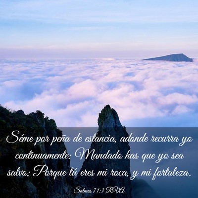 Picture 03 - Salmos 71:3 RVA - Séme por peña de estancia, adonde recurra yo - Bible Verse Picture