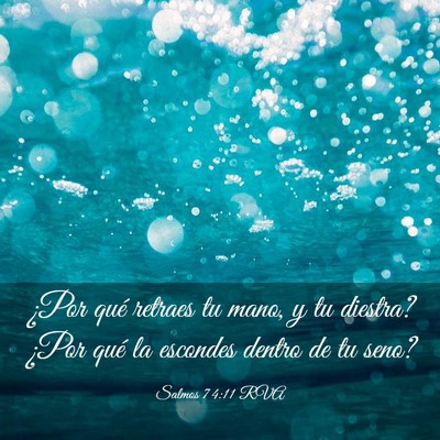Picture 03 - Salmos 74:11 RVA - ¿Por qué retraes tu mano, y tu diestra? ¿Por - Bible Verse Picture