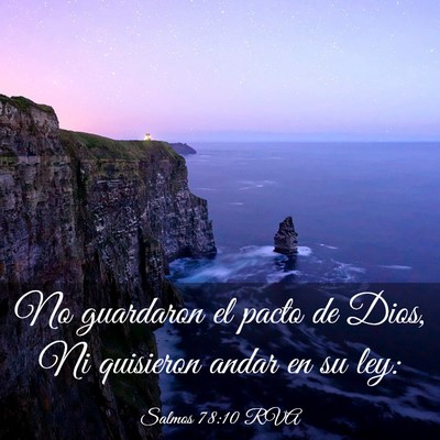 Picture 03 - Salmos 78:10 RVA - No guardaron el pacto de Dios, Ni quisieron andar - Bible Verse Picture