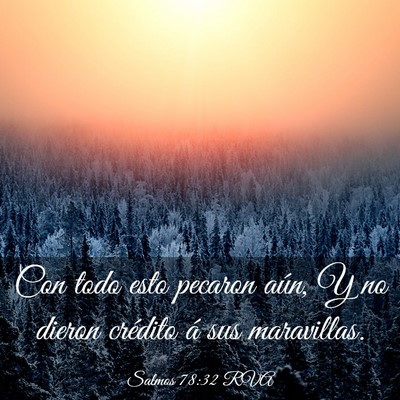 Picture 03 - Salmos 78:32 RVA - Con todo esto pecaron aún, Y no dieron crédito - Bible Verse Picture