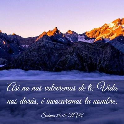 Picture 03 - Salmos 80:18 RVA - Así no nos volveremos de ti: Vida nos darás, é - Bible Verse Picture