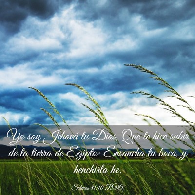 Picture 03 - Salmos 81:10 RVA - Yo soy Jehová tu Dios, Que te hice subir de la - Bible Verse Picture