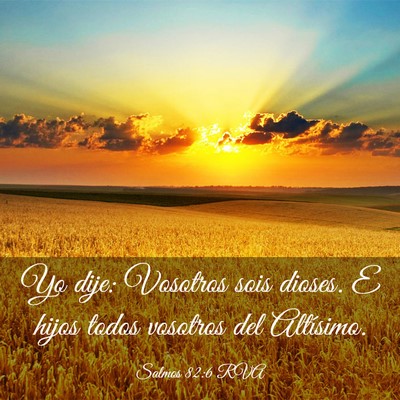 Picture 03 - Salmos 82:6 RVA - Yo dije: Vosotros sois dioses. E hijos todos - Bible Verse Picture