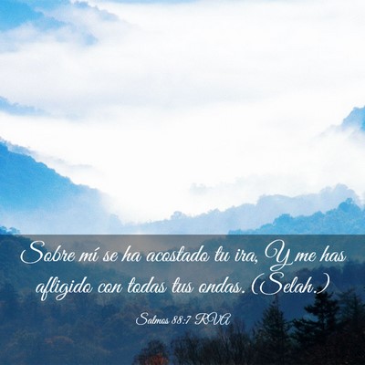 Picture 03 - Salmos 88:7 RVA - Sobre mí se ha acostado tu ira, Y me has - Bible Verse Picture