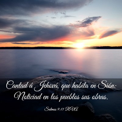 Picture 03 - Salmos 9:11 RVA - Cantad á Jehová, que habita en Sión: Noticiad - Bible Verse Picture