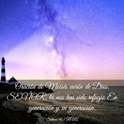 Picture 03 - Salmos 90:1 RVA - Oración de Moisés varón de Dios. SEÑOR, tú - Bible Verse Picture