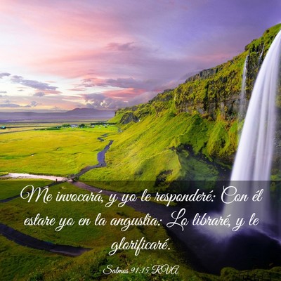 Picture 03 - Salmos 91:15 RVA - Me invocará, y yo le responderé: Con él estare - Bible Verse Picture