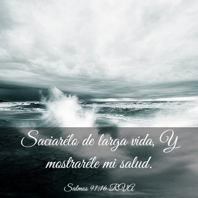 Picture 03 - Salmos 91:16 RVA - Saciarélo de larga vida, Y mostraréle mi - Bible Verse Picture